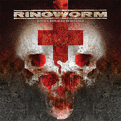Ringworm "Justice Replaced By Revenge" CD